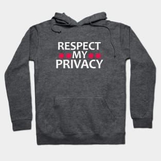 RESPECT MY PRIVACY Hoodie